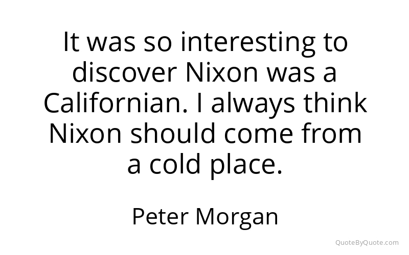 Preview image for this quote by Peter Morgan