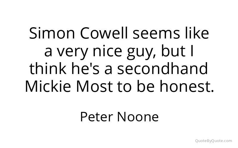 Preview image for this quote by Peter Noone