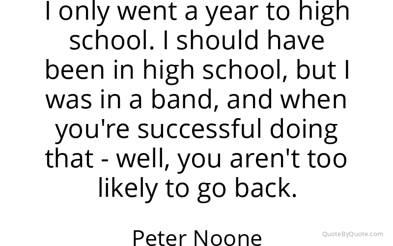 Preview image for this quote by Peter Noone