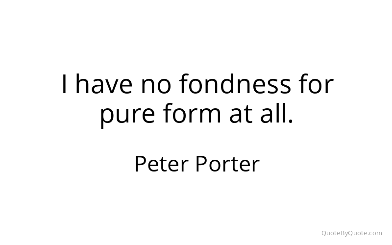 Preview image for this quote by Peter Porter