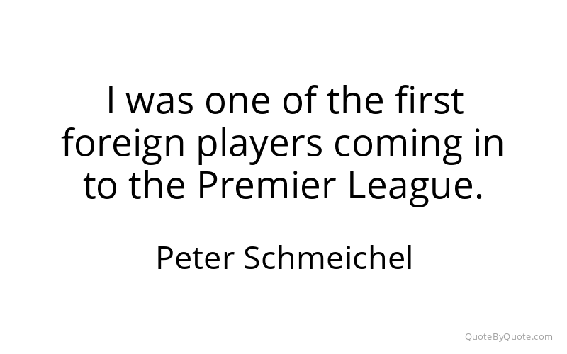 Preview image for this quote by Peter Schmeichel