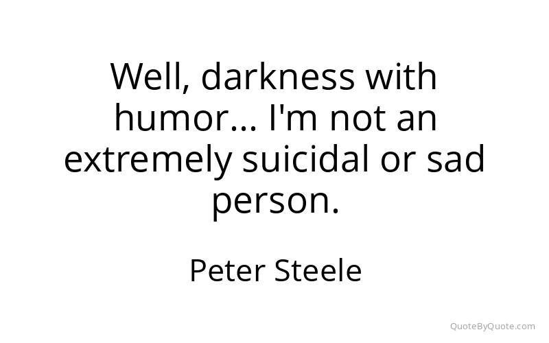 Preview image for this quote by Peter Steele