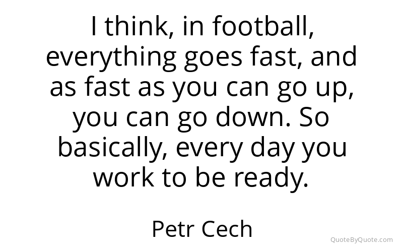 Preview image for this quote by Petr Cech