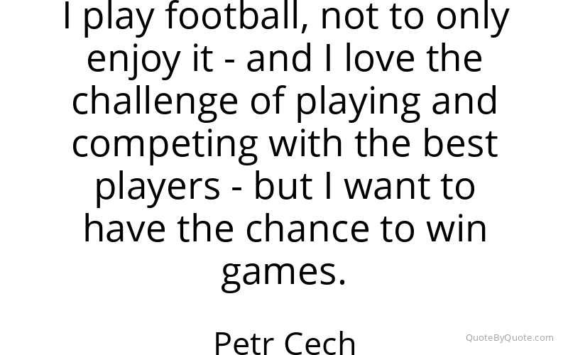 Preview image for this quote by Petr Cech