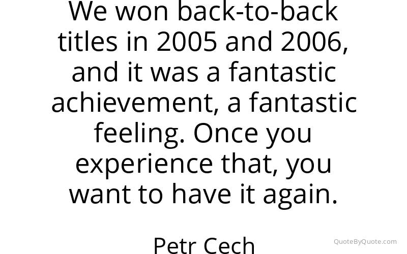 Preview image for this quote by Petr Cech