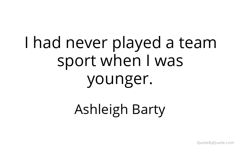 Preview image for this quote by Ashleigh Barty