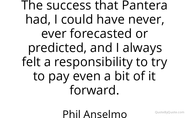 Preview image for this quote by Phil Anselmo