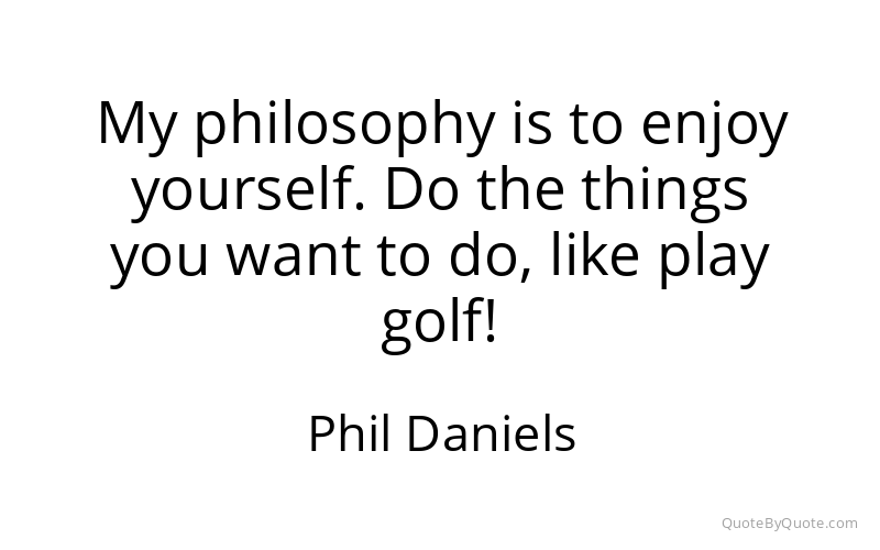 Preview image for this quote by Phil Daniels