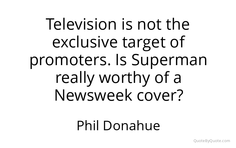Preview image for this quote by Phil Donahue