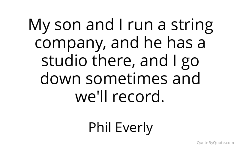 Preview image for this quote by Phil Everly