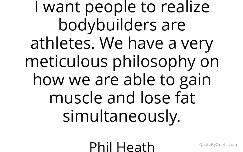 Preview image for this quote by Phil Heath