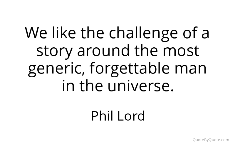Preview image for this quote by Phil Lord