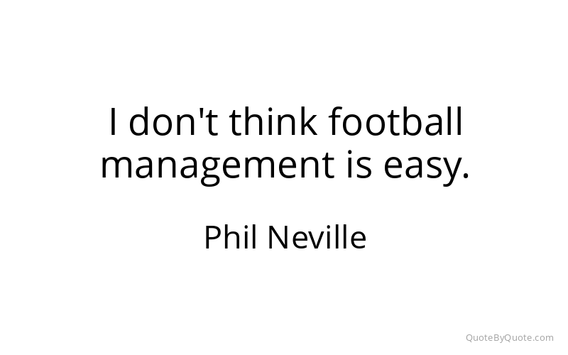 Preview image for this quote by Phil Neville