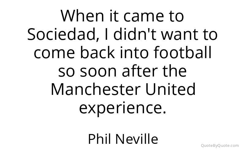Preview image for this quote by Phil Neville