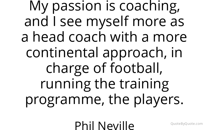 Preview image for this quote by Phil Neville