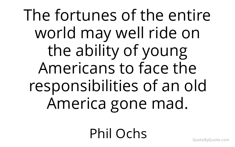Preview image for this quote by Phil Ochs