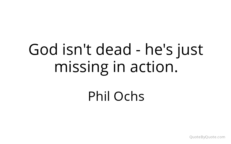 Preview image for this quote by Phil Ochs