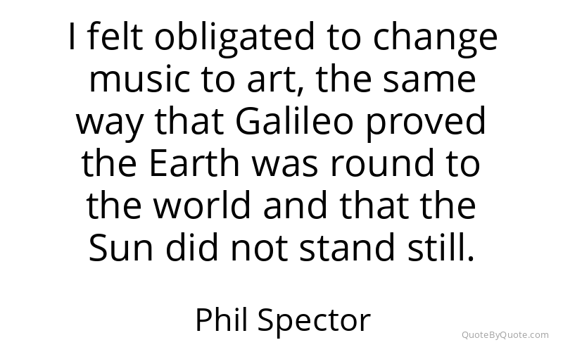 Preview image for this quote by Phil Spector