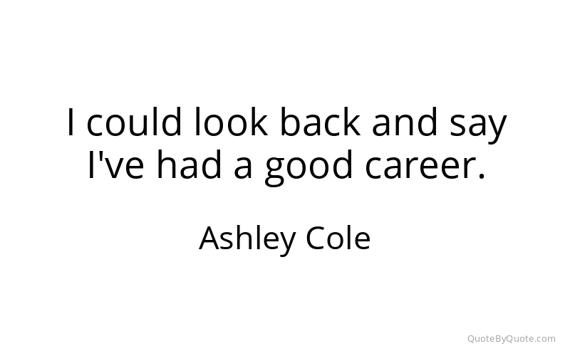 Preview image for this quote by Ashley Cole