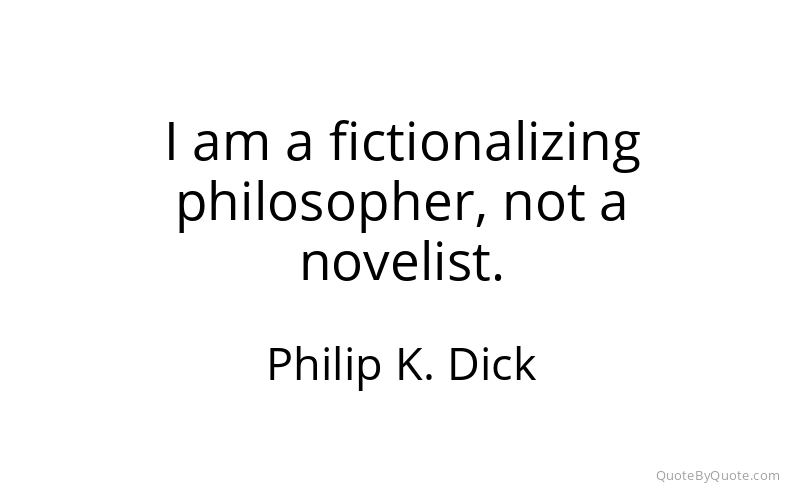 Preview image for this quote by Philip K. Dick