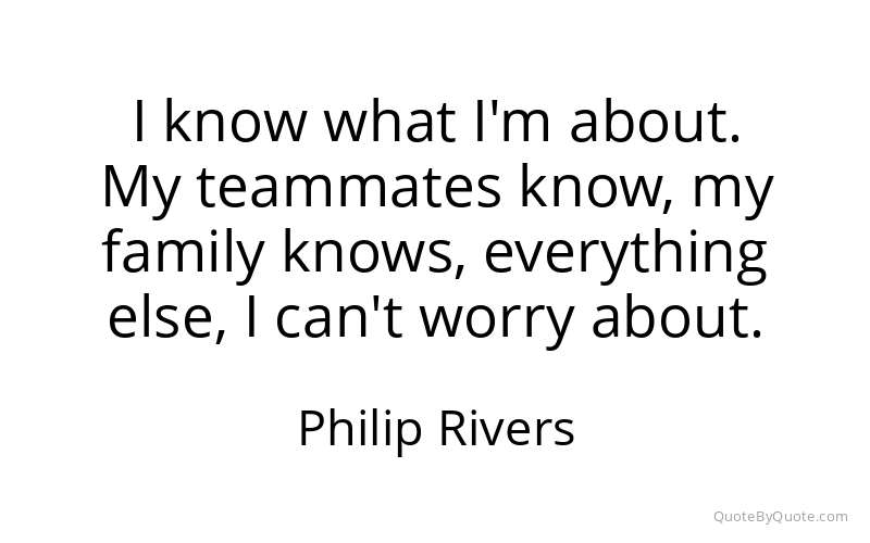 Preview image for this quote by Philip Rivers