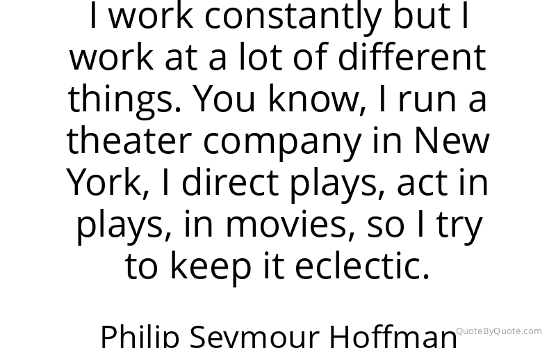 Preview image for this quote by Philip Seymour Hoffman