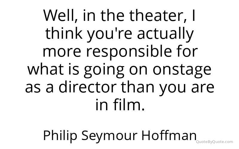 Preview image for this quote by Philip Seymour Hoffman