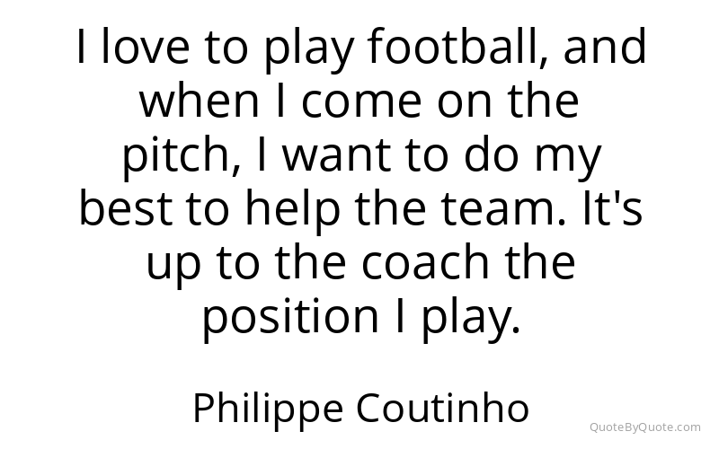 Preview image for this quote by Philippe Coutinho