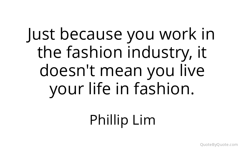 Preview image for this quote by Phillip Lim