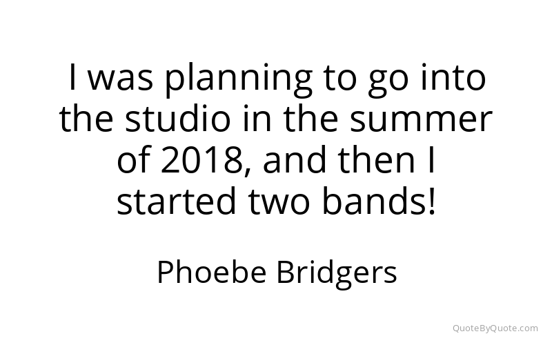 Preview image for this quote by Phoebe Bridgers