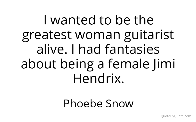 Preview image for this quote by Phoebe Snow
