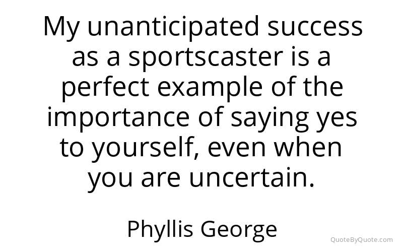 Preview image for this quote by Phyllis George