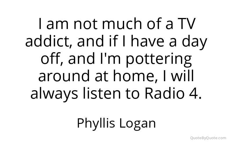 Preview image for this quote by Phyllis Logan