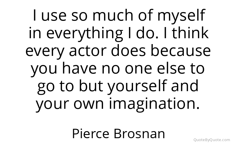 Preview image for this quote by Pierce Brosnan