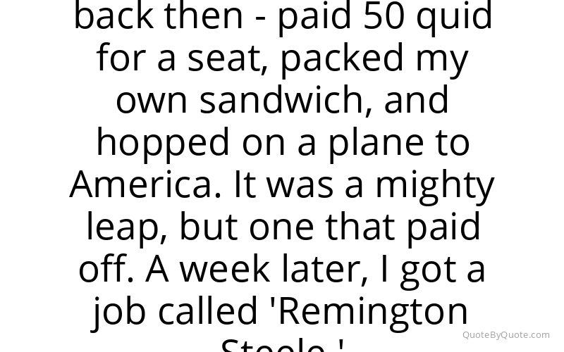 Preview image for this quote by Pierce Brosnan