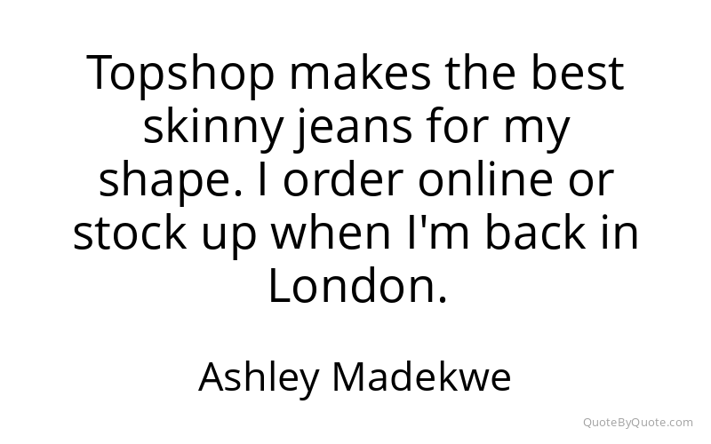 Preview image for this quote by Ashley Madekwe