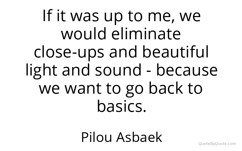 Preview image for this quote by Pilou Asbaek
