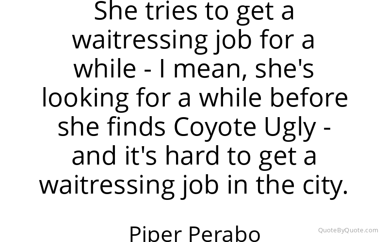 Preview image for this quote by Piper Perabo