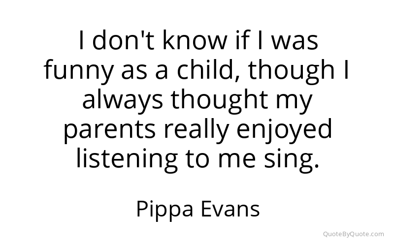 Preview image for this quote by Pippa Evans