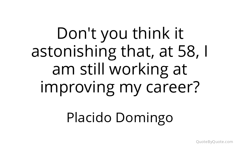 Preview image for this quote by Placido Domingo