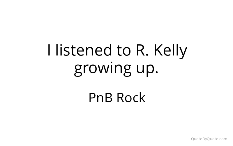Preview image for this quote by PnB Rock