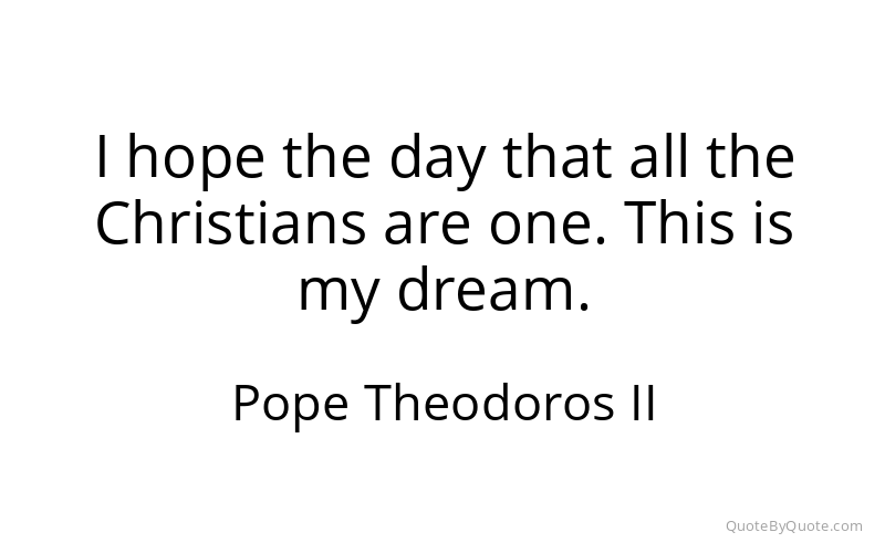 Preview image for this quote by Pope Theodoros II