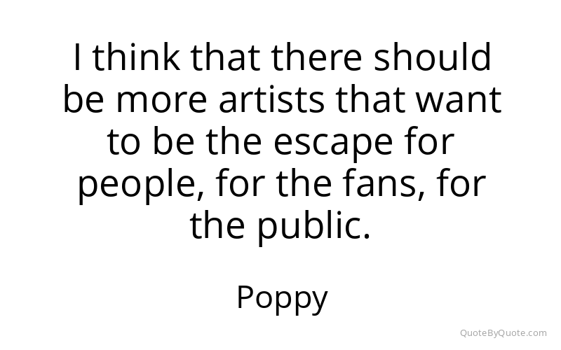 Preview image for this quote by Poppy