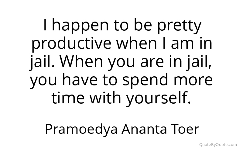 Preview image for this quote by Pramoedya Ananta Toer