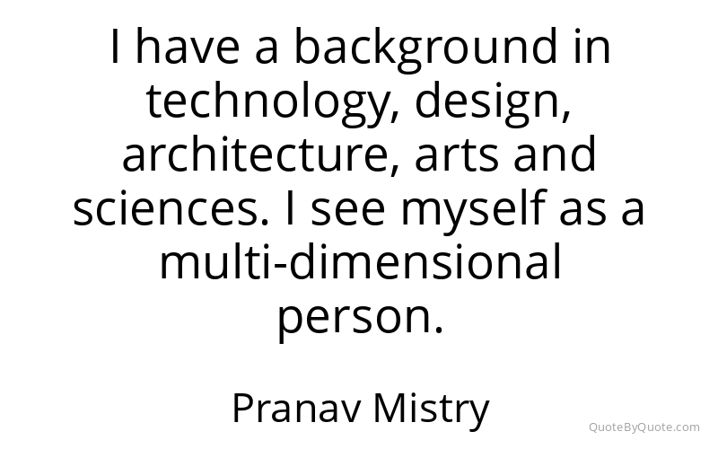 Preview image for this quote by Pranav Mistry
