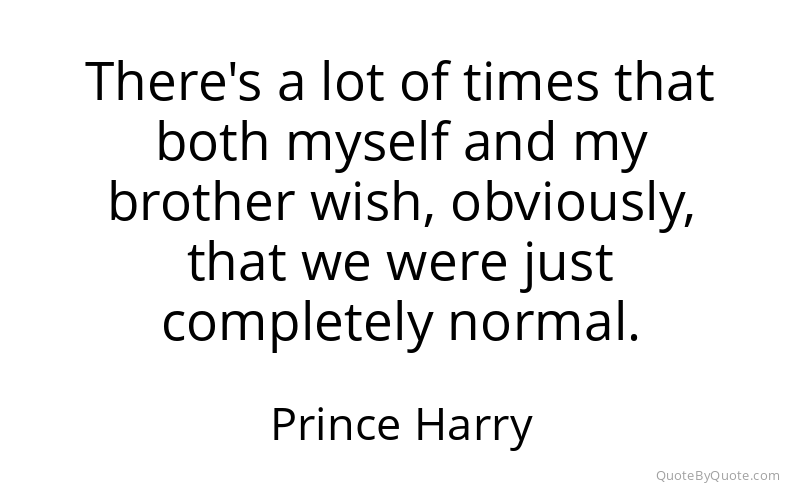 Preview image for this quote by Prince Harry