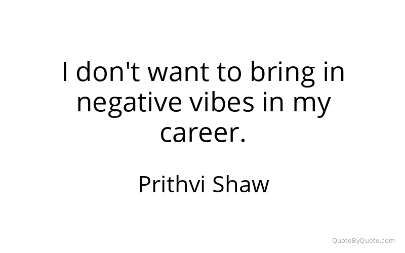 Preview image for this quote by Prithvi Shaw
