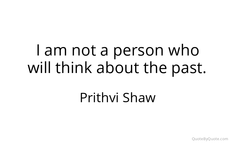 Preview image for this quote by Prithvi Shaw