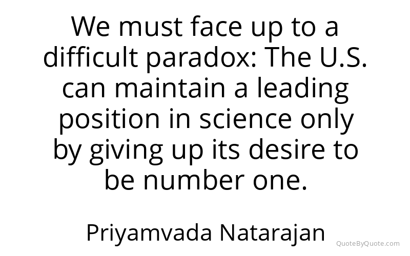Preview image for this quote by Priyamvada Natarajan