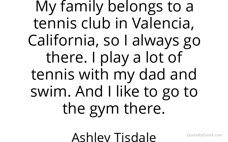 Preview image for this quote by Ashley Tisdale